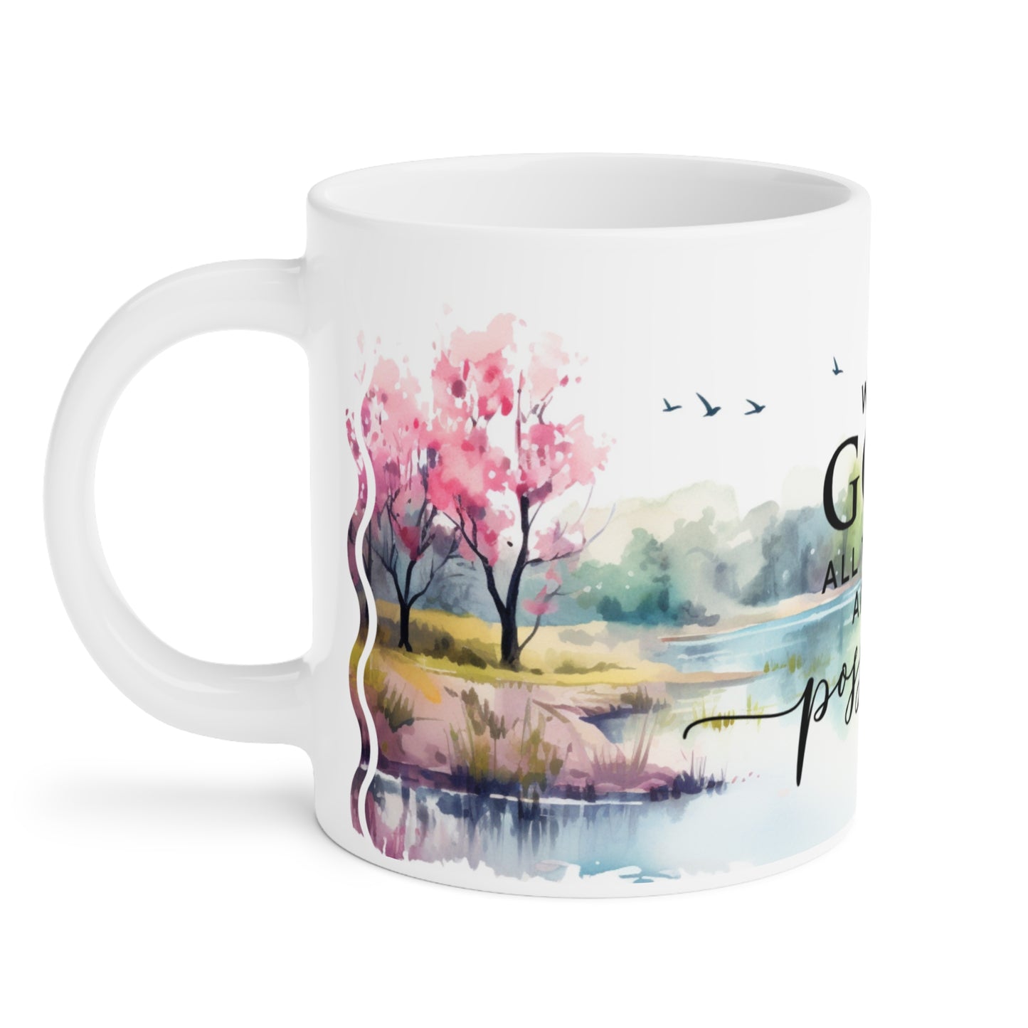 With God All Things Are Possible | Ceramic Mug (Small/Medium/Large).