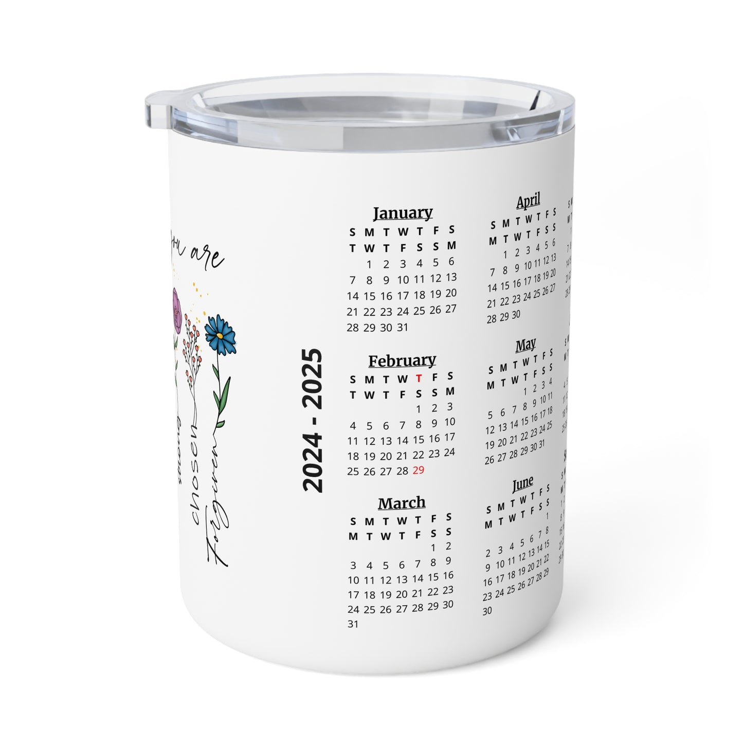 God Says You Are Flowers · Calendar Mugs: 2-Year Calendar 2024 to 2025 | Insulated Coffee Mug