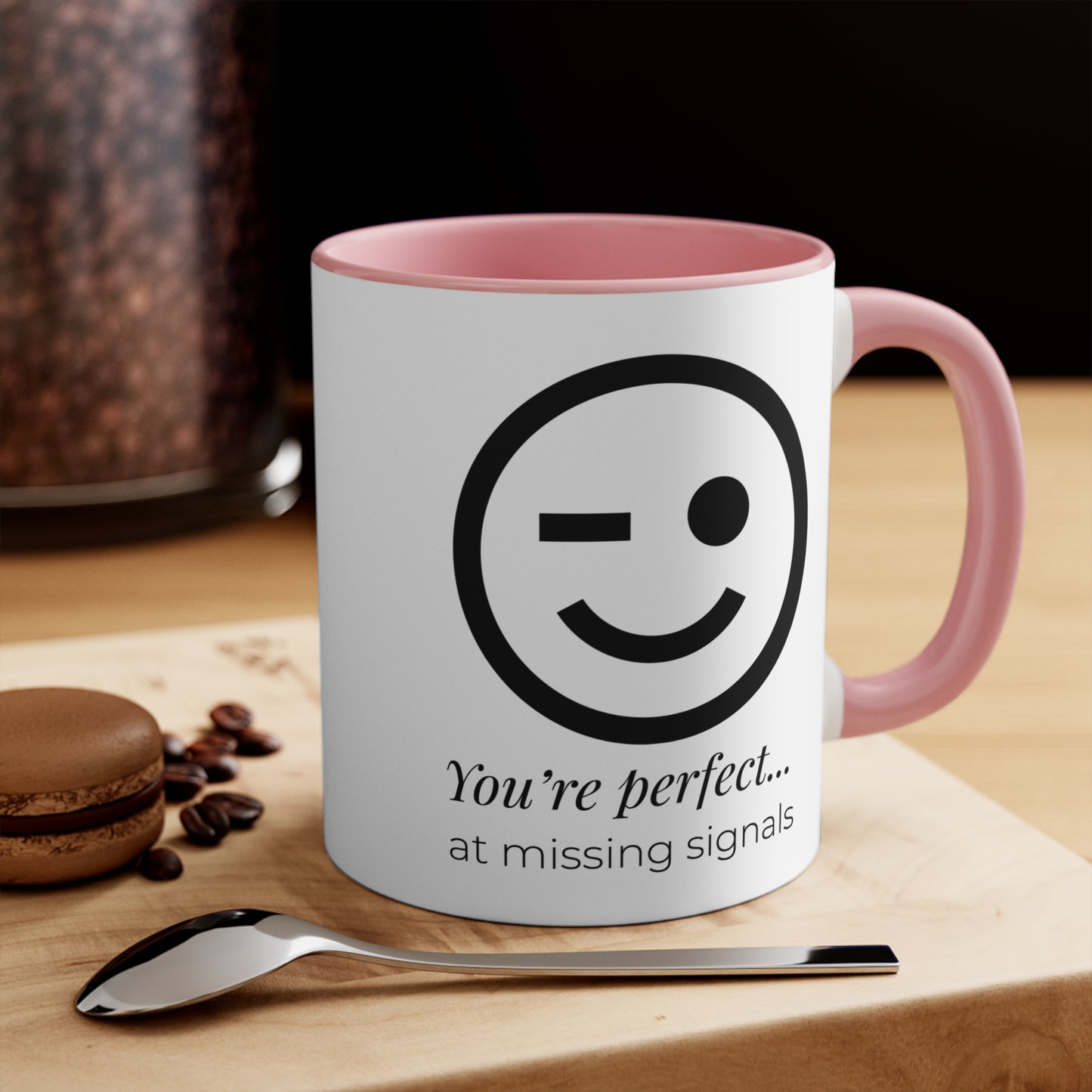 Innuendos: You're perfect at missing signals | Accent Mug (Small) (Pink) 🇺🇸