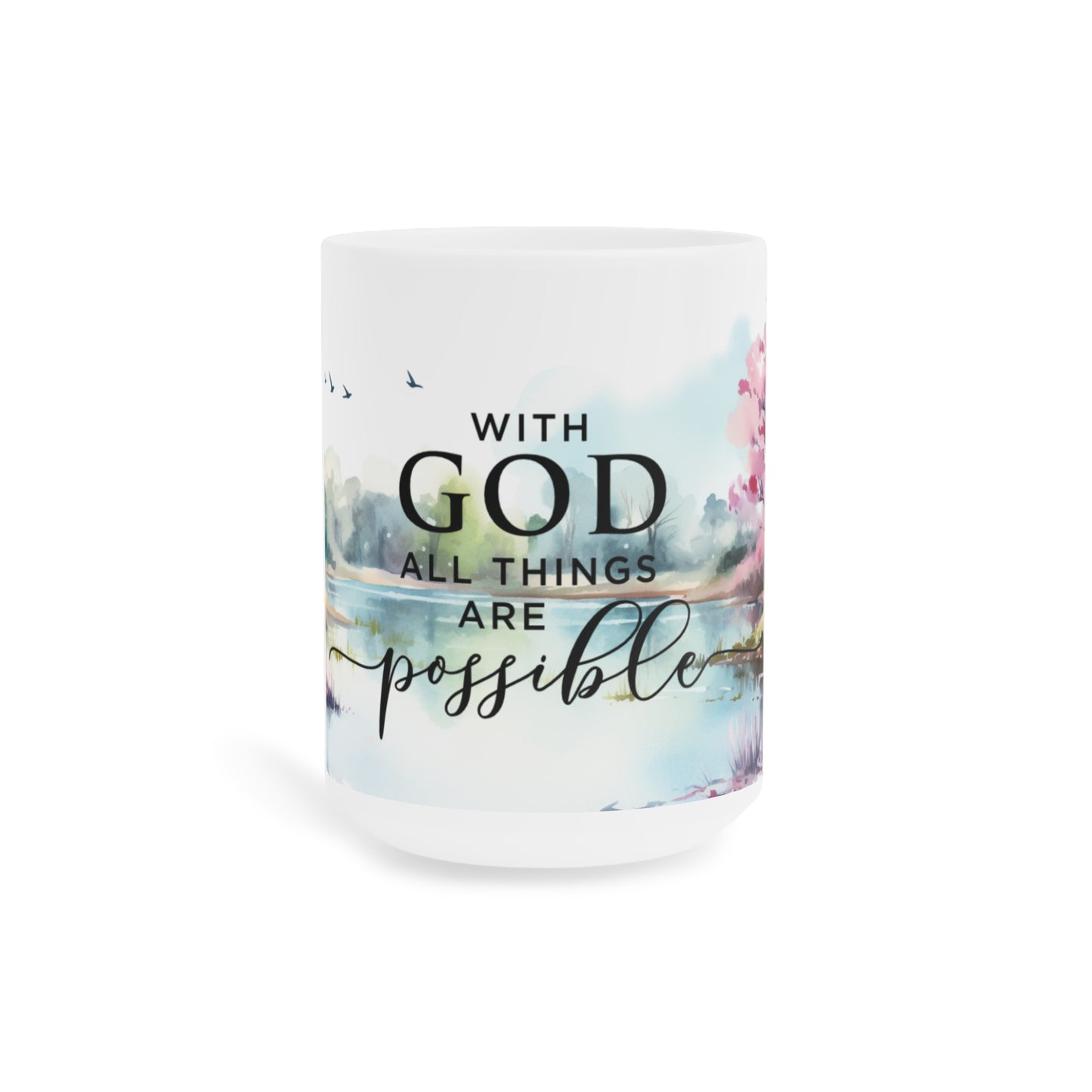 With God All Things Are Possible | Ceramic Mug (Small/Medium/Large)