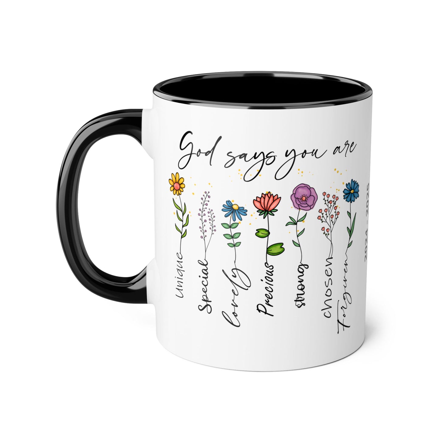 God Says You Are Flowers · Calendar Mugs: 2-Year Calendar 2024 to 2025 | Accent Mug (Small) (Black/Blue/Light Green/Pink/Red/Yellow).