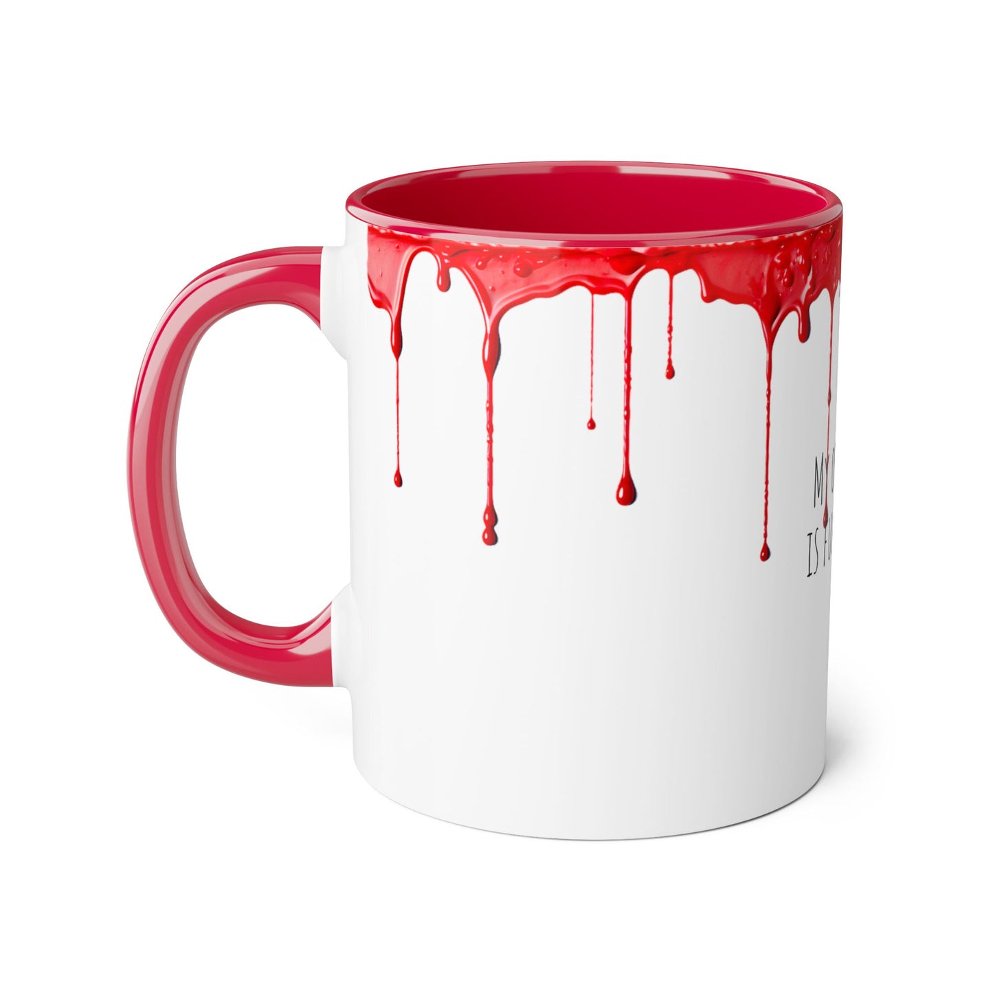 Bloody Mug: My Other Mug is Full of Tears | Accent Mug (Small) (Red).