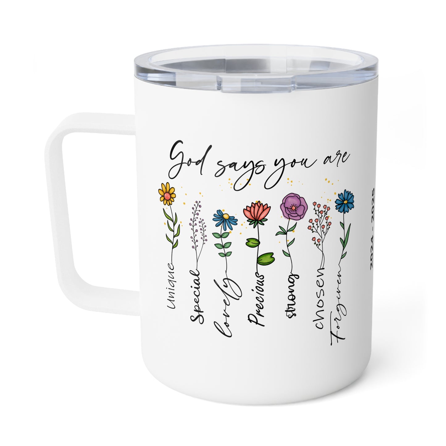 God Says You Are Flowers · Calendar Mugs: 2-Year Calendar 2024 to 2025 | Insulated Coffee Mug