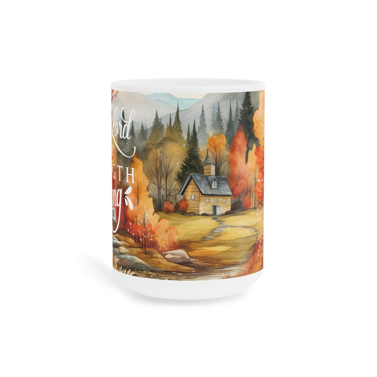 Autumn Passage: The Lord Is My Strength | Ceramic Mug (Small/Medium/Large).