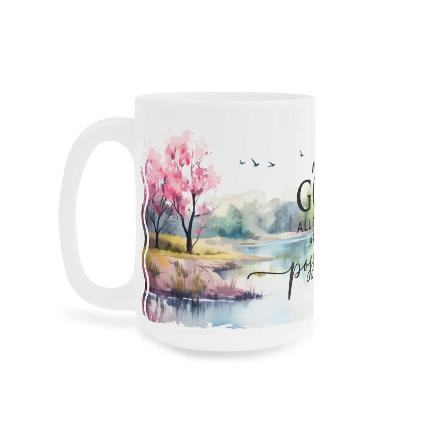 With God All Things Are Possible | Ceramic Mug (Small/Medium/Large)