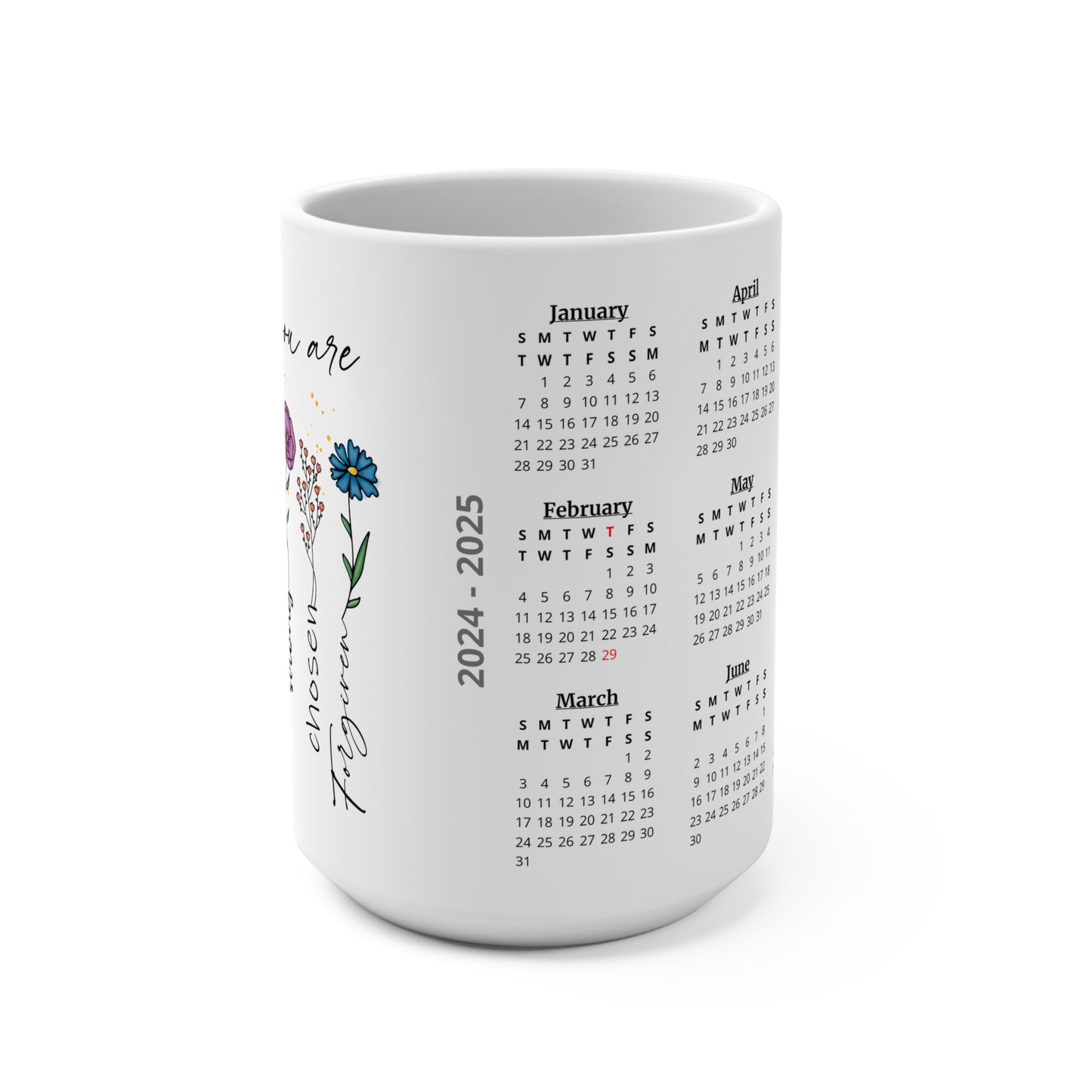 God Says You Are Flowers · Calendar Mugs: 2-Year Calendar 2024 to 2025 | Ceramic Mug (Medium)