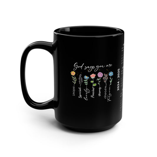 God Says You Are Flowers · Calendar Mugs: 2-Year Calendar 2024 to 2025 | Black Mug (Medium)