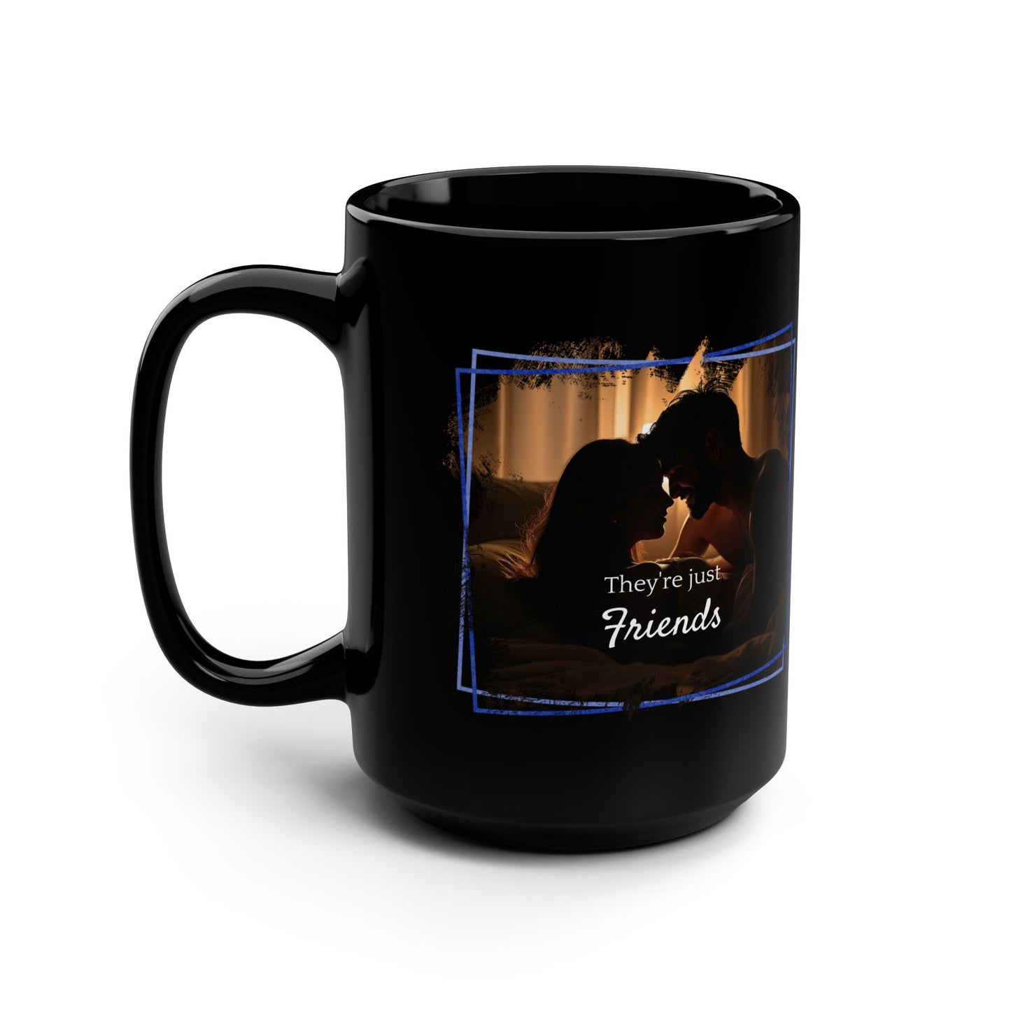 They're Just Friends | Black Mug (Medium)